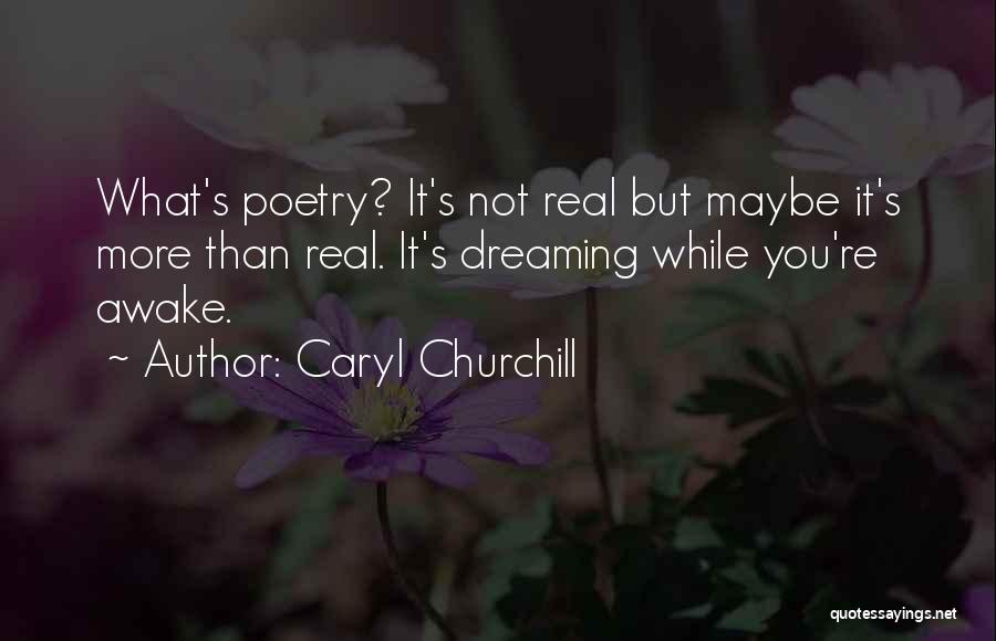 Dreaming While Awake Quotes By Caryl Churchill