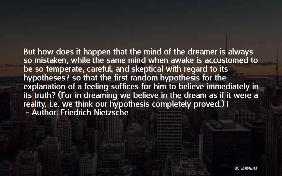 Dreaming While Awake Quotes By Friedrich Nietzsche