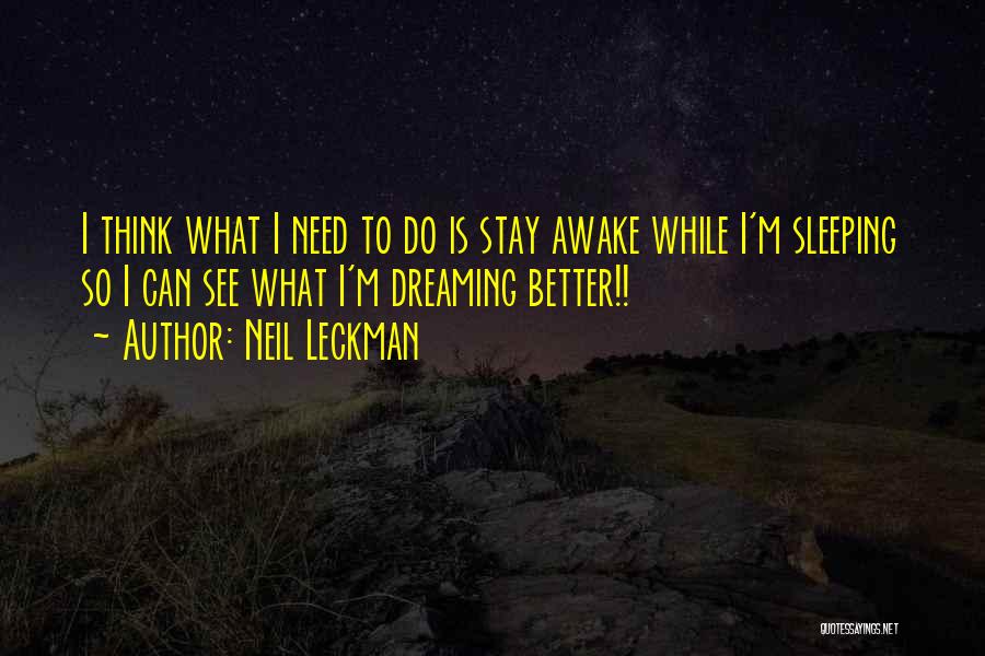 Dreaming While Awake Quotes By Neil Leckman