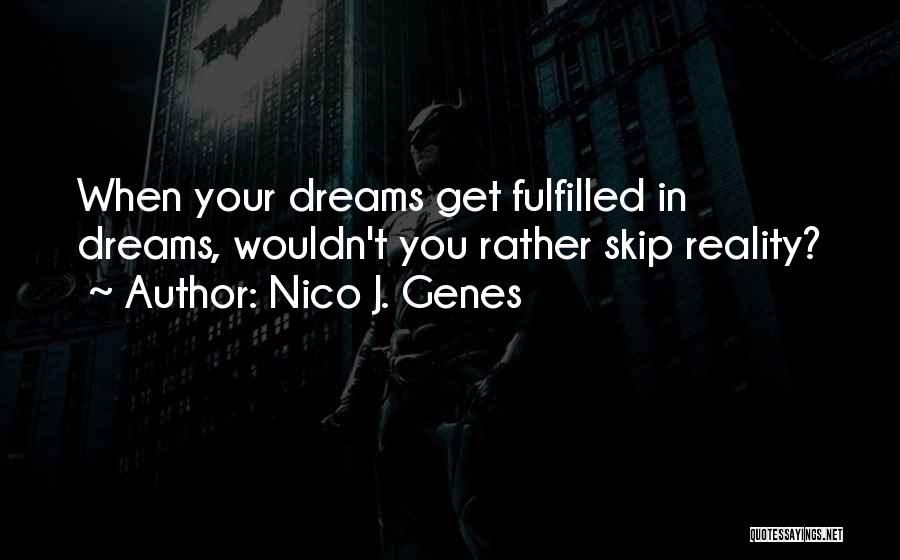 Dreaming While Awake Quotes By Nico J. Genes