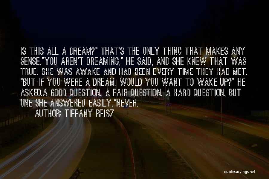 Dreaming While Awake Quotes By Tiffany Reisz