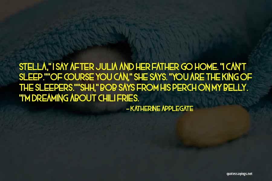 Dreaming While Sleep Quotes By Katherine Applegate Dreaming While Sleep Quotes By Katherine Applegate