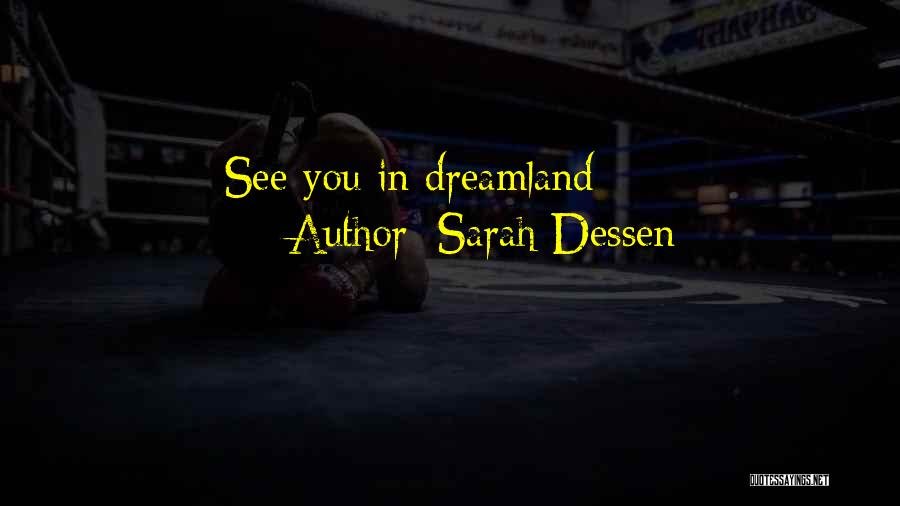 Dreamland Sarah Dessen Quotes By Sarah Dessen