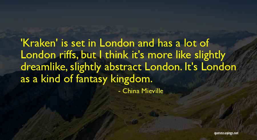 Dreamlike Quotes By China Mieville Dreamlike Quotes By China Mieville
