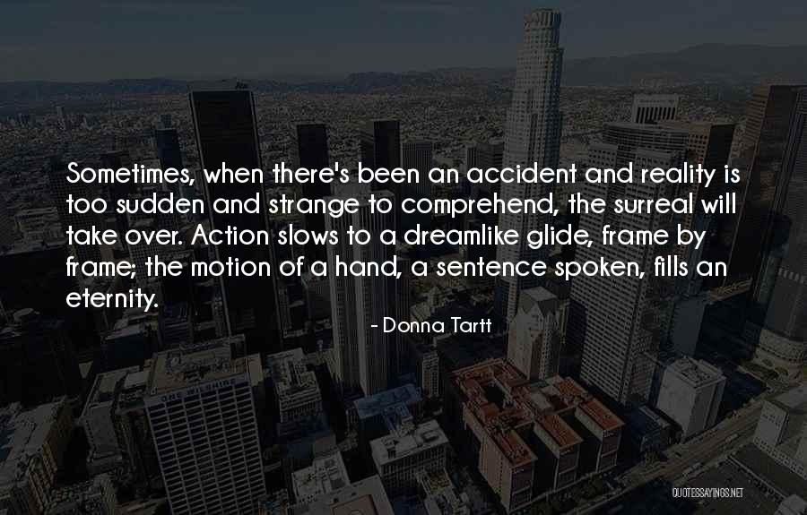 Dreamlike Quotes By Donna Tartt Dreamlike Quotes By Donna Tartt