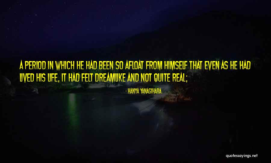Dreamlike Quotes By Hanya Yanagihara Dreamlike Quotes By Hanya Yanagihara