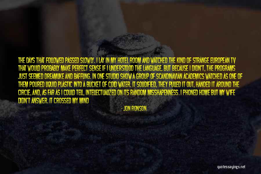 Dreamlike Quotes By Jon Ronson Dreamlike Quotes By Jon Ronson