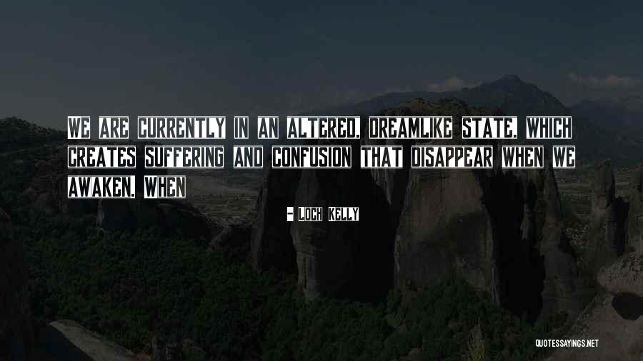 Dreamlike Quotes By Loch Kelly Dreamlike Quotes By Loch Kelly