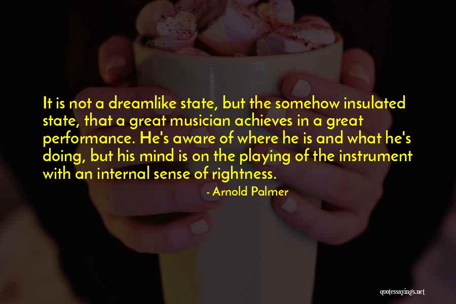 Dreamlike State Quotes By Arnold Palmer Dreamlike State Quotes By Arnold Palmer