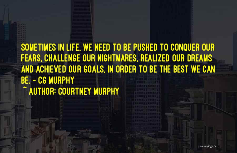 Dreams Achieved Quotes By Courtney Murphy