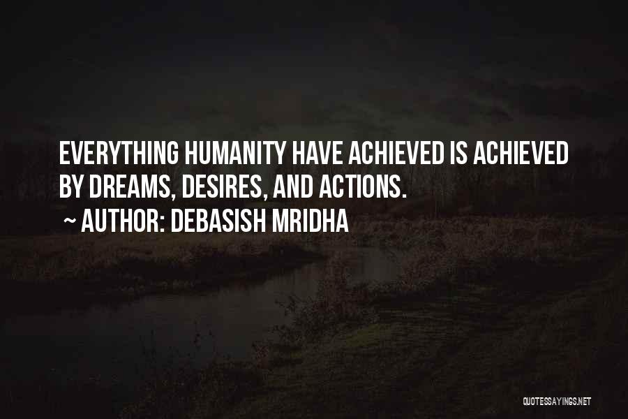 Dreams Achieved Quotes By Debasish Mridha