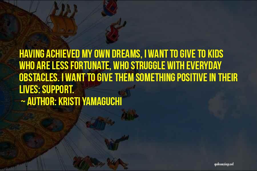 Dreams Achieved Quotes By Kristi Yamaguchi