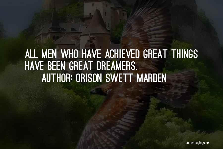 Dreams Achieved Quotes By Orison Swett Marden
