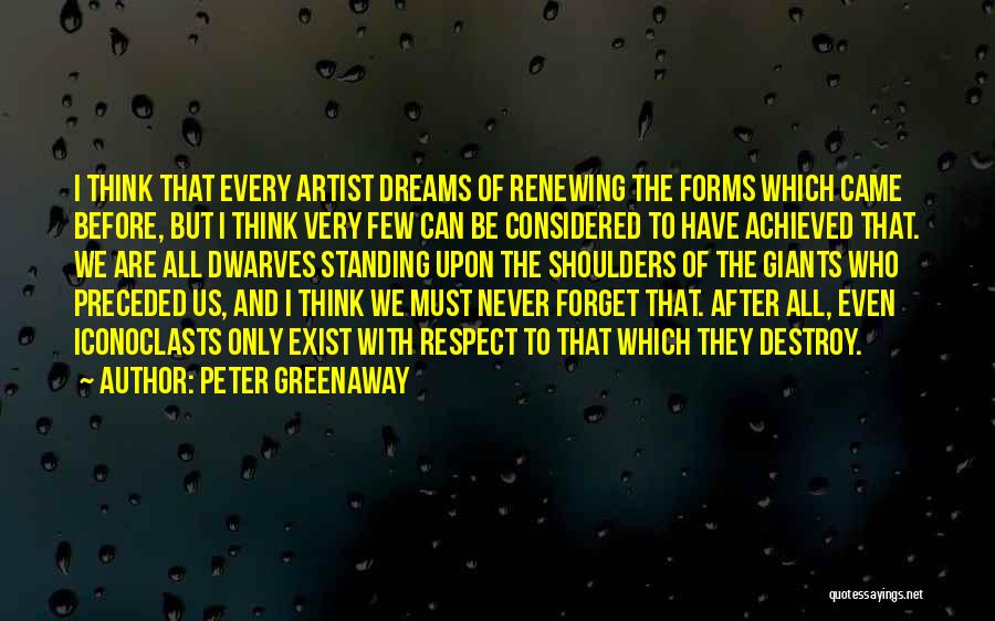 Dreams Achieved Quotes By Peter Greenaway