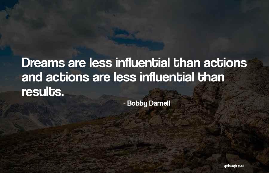 Dreams And Achievement Quotes By Bobby Darnell Dreams And Achievement Quotes By Bobby Darnell