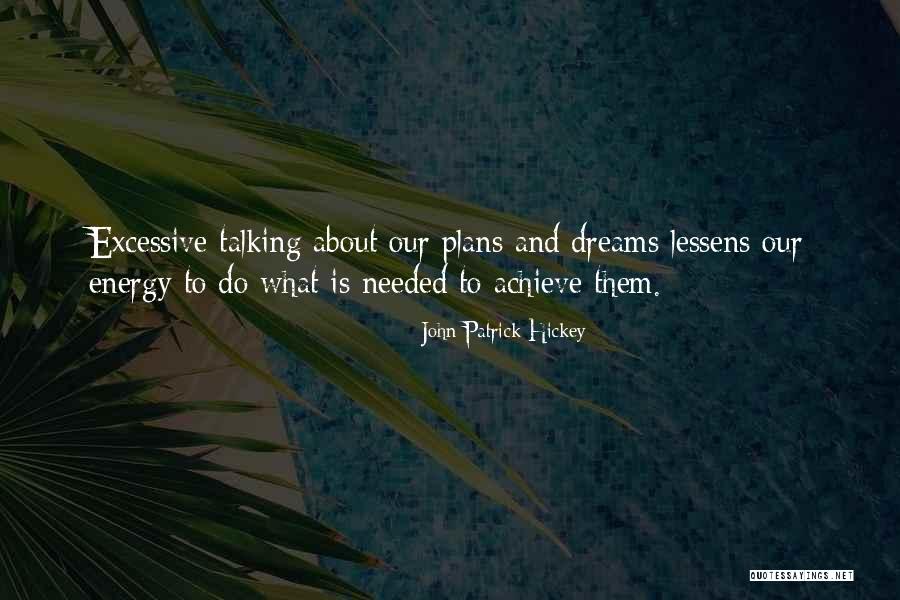 Dreams And Achievement Quotes By John Patrick Hickey Dreams And Achievement Quotes By John Patrick Hickey