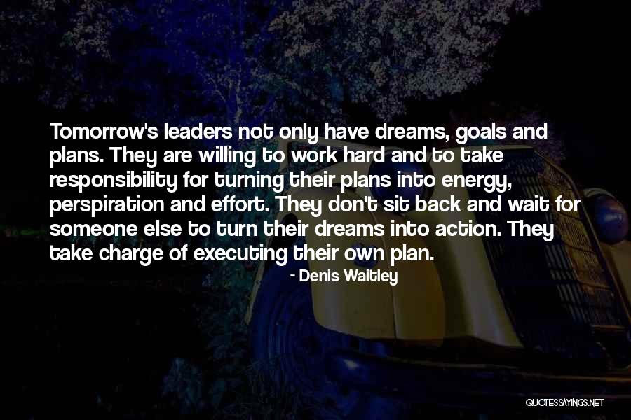 Dreams And Action Quotes By Denis Waitley Dreams And Action Quotes By Denis Waitley