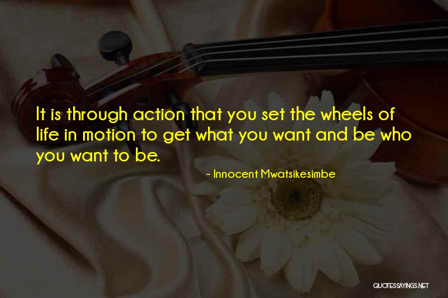 Dreams And Action Quotes By Innocent Mwatsikesimbe Dreams And Action Quotes By Innocent Mwatsikesimbe