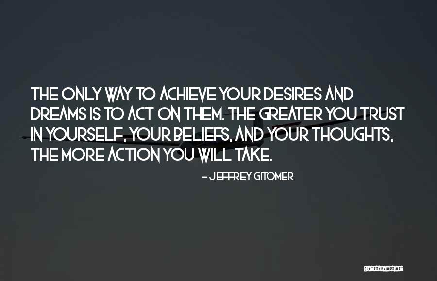 Dreams And Action Quotes By Jeffrey Gitomer Dreams And Action Quotes By Jeffrey Gitomer
