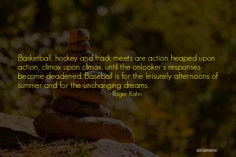 Dreams And Action Quotes By Roger Kahn Dreams And Action Quotes By Roger Kahn