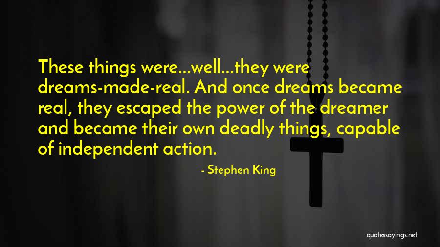 Dreams And Action Quotes By Stephen King Dreams And Action Quotes By Stephen King
