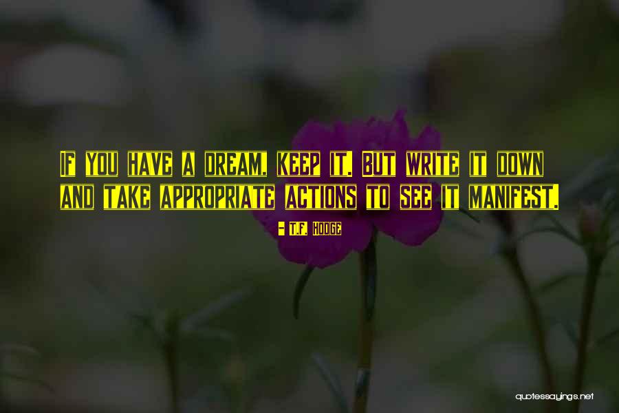 Dreams And Action Quotes By T.F. Hodge Dreams And Action Quotes By T.F. Hodge