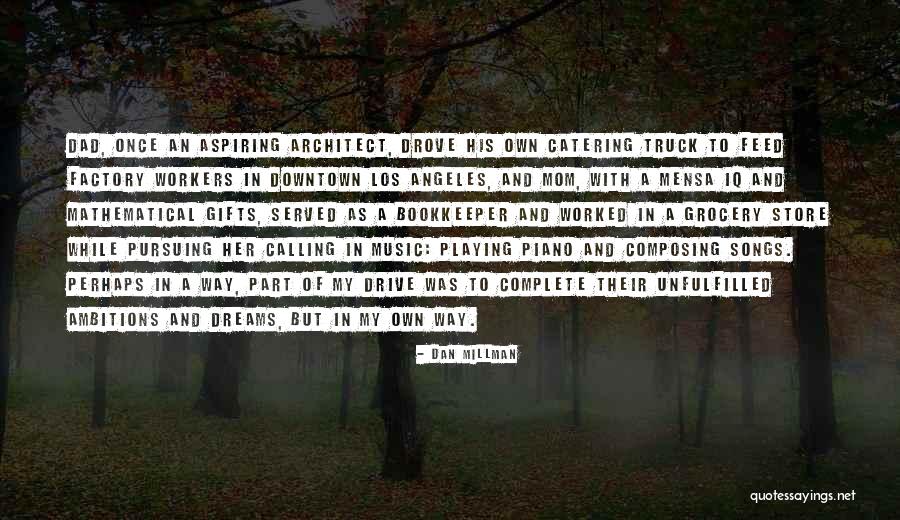 Dreams And Ambitions Quotes By Dan Millman Dreams And Ambitions Quotes By Dan Millman