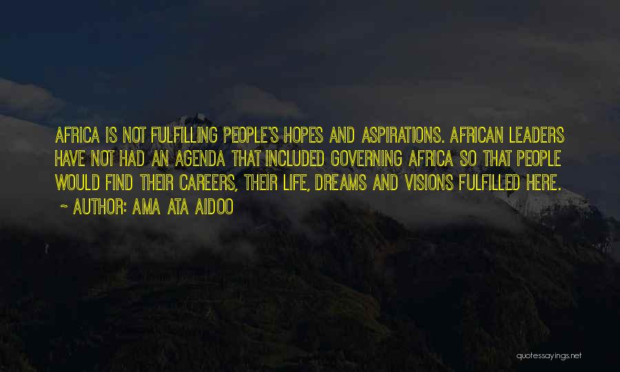 Dreams And Aspirations Quotes By Ama Ata Aidoo