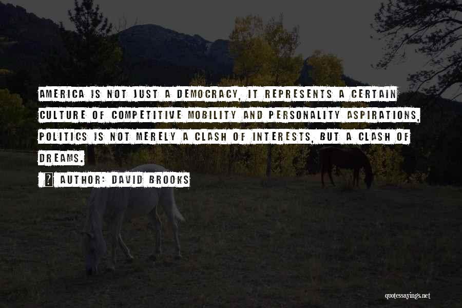 Dreams And Aspirations Quotes By David Brooks