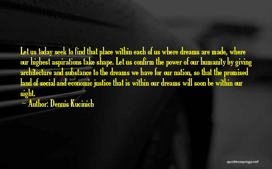 Dreams And Aspirations Quotes By Dennis Kucinich