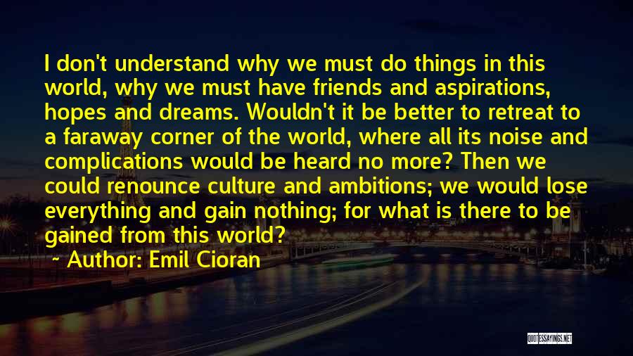 Dreams And Aspirations Quotes By Emil Cioran