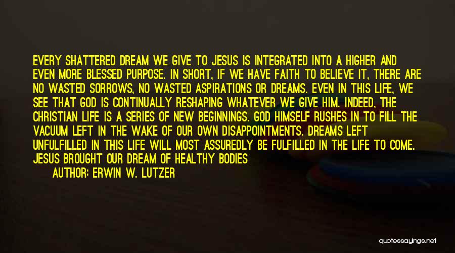 Dreams And Aspirations Quotes By Erwin W. Lutzer