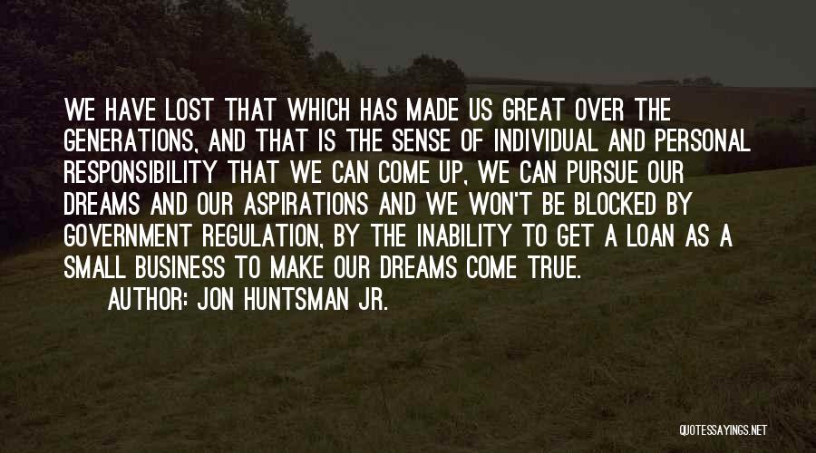 Dreams And Aspirations Quotes By Jon Huntsman Jr.