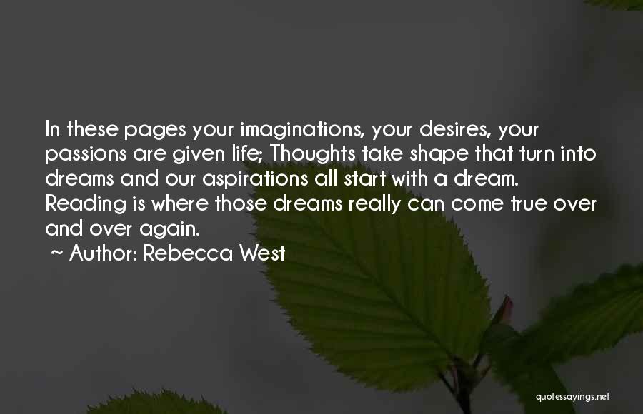 Dreams And Aspirations Quotes By Rebecca West