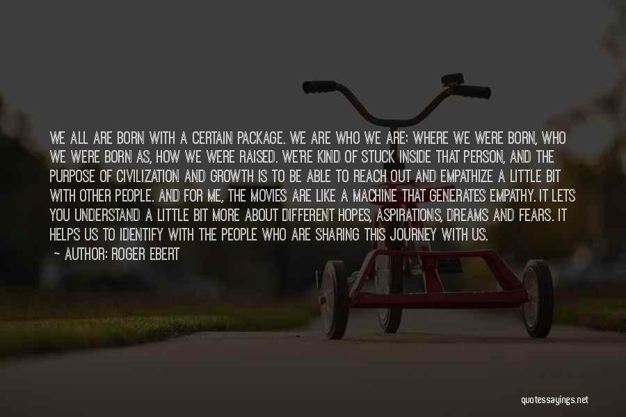 Dreams And Aspirations Quotes By Roger Ebert