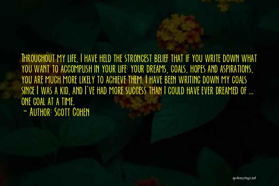 Dreams And Aspirations Quotes By Scott Cohen