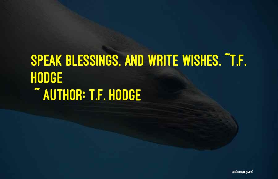 Dreams And Aspirations Quotes By T.F. Hodge