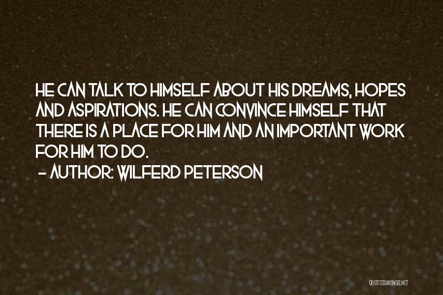 Dreams And Aspirations Quotes By Wilferd Peterson