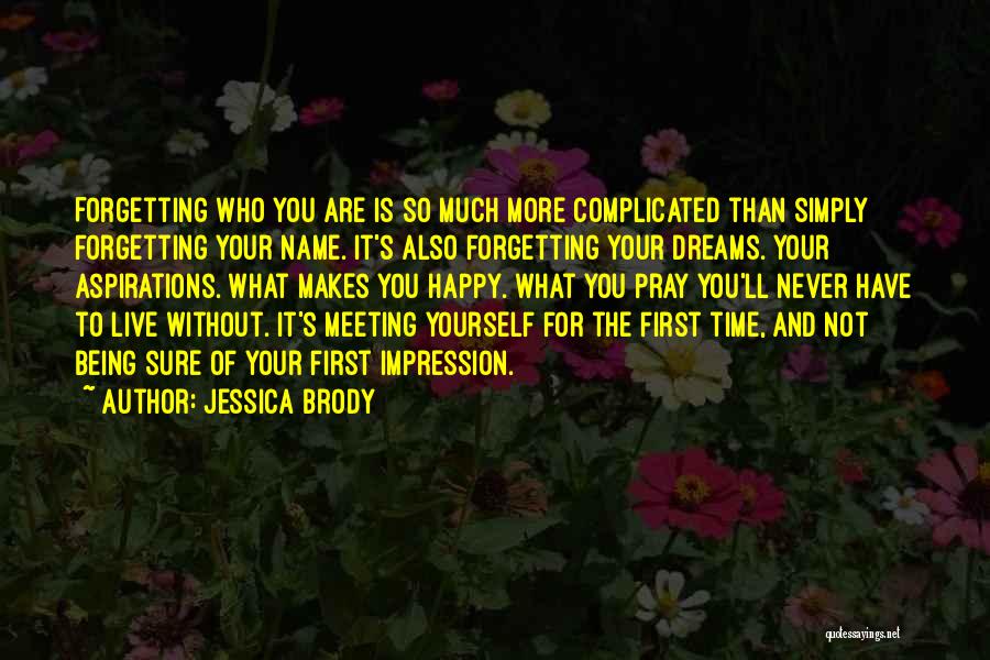 Dreams And Being Yourself Quotes By Jessica Brody