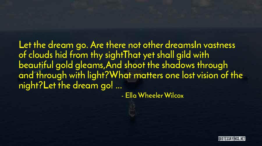 Dreams And Clouds Quotes By Ella Wheeler Wilcox Dreams And Clouds Quotes By Ella Wheeler Wilcox