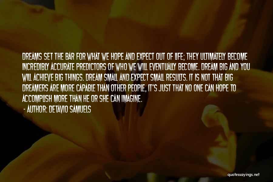 Dreams And Dreamers Quotes By Detavio Samuels