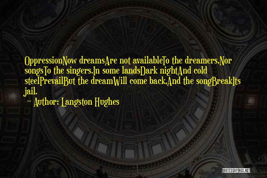 Dreams And Dreamers Quotes By Langston Hughes