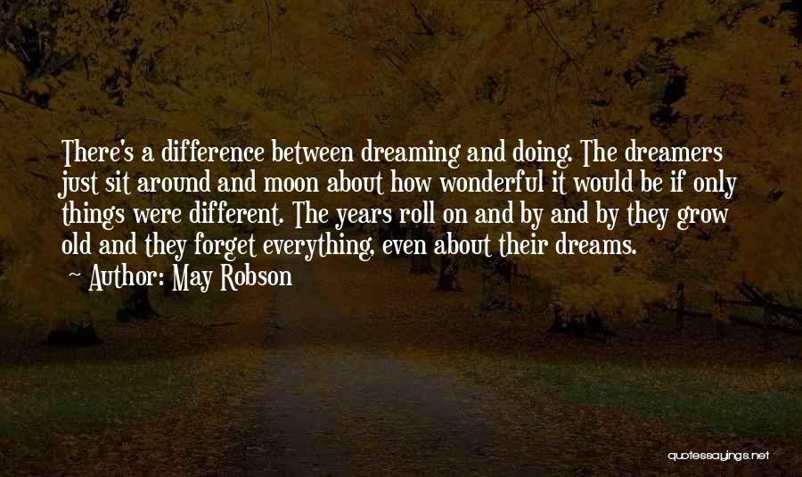 Dreams And Dreamers Quotes By May Robson