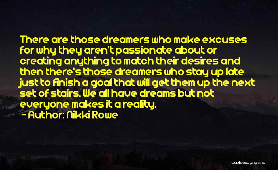 Dreams And Dreamers Quotes By Nikki Rowe