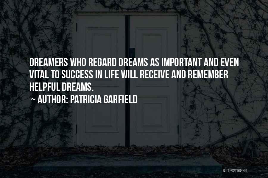 Dreams And Dreamers Quotes By Patricia Garfield