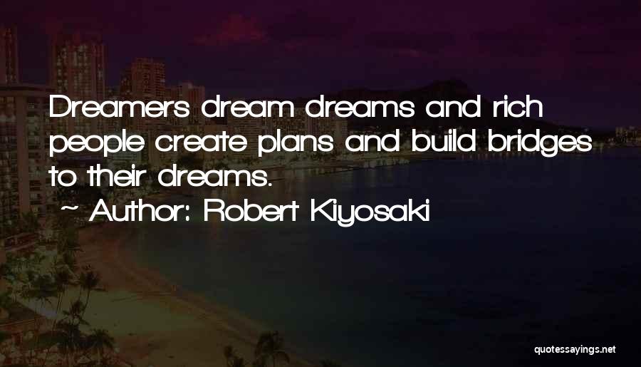 Dreams And Dreamers Quotes By Robert Kiyosaki