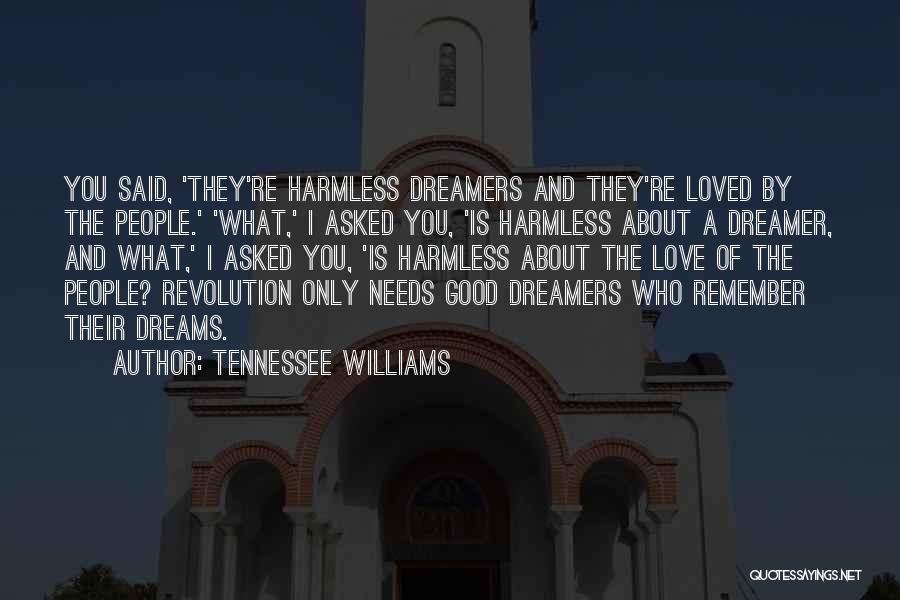 Dreams And Dreamers Quotes By Tennessee Williams