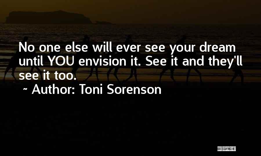 Dreams And Dreamers Quotes By Toni Sorenson