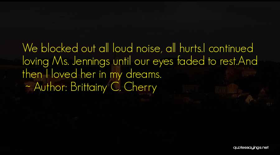 Dreams And Eyes Quotes By Brittainy C. Cherry