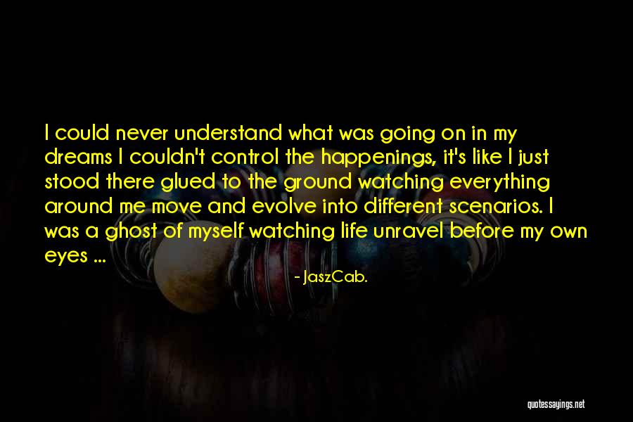 Dreams And Eyes Quotes By JaszCab. Dreams And Eyes Quotes By JaszCab.